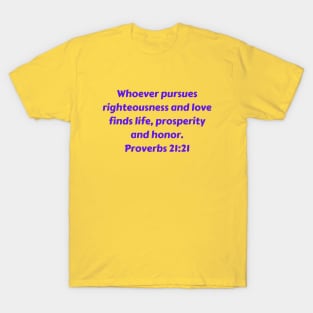 Bible Verse Proverbs 21:21 T-Shirt